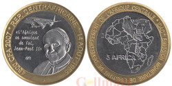 ЦАР. 4500 франков 2007 год. Визит Папы Римского Иоанна Павла II.