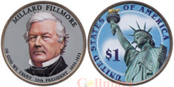 США. 1 доллар 2010 год. 13-й президент Миллард Филлмор (1850-1853). цветное покрытие.