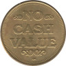  США. Жетон игровой No Cash Value. Орел. (1) 