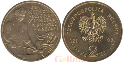 Польша. 2 злотых 2008 год. 400 лет польским поселениям в Северной Америке.