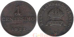 Ломбардия-Венеция. 1 чентезимо 1822 год. Франц II. (M)